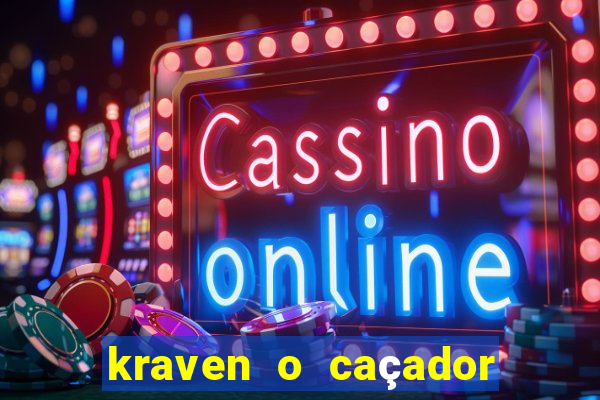 kraven o caçador filme completo dublado download